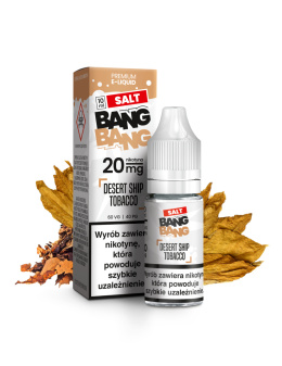 Liquid Bang Bang Salt 20mg 10ml - Desert Ship Tobacco 